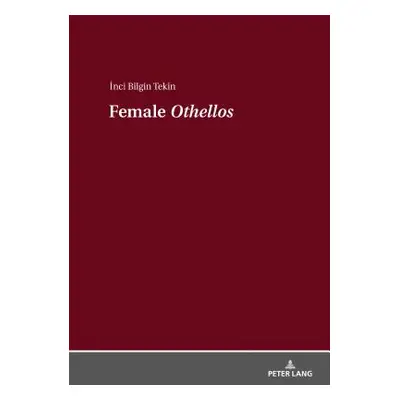 "Female Othellos" - "" ("Bilgin Tekin Inci")(Pevná vazba)