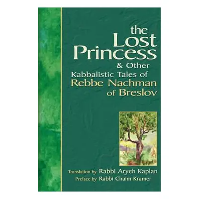 "Lost Princess: And Other Kabbalistic Tales of Rebbe Nachman of Breslov" - "" ("Kaplan Aryeh")(P