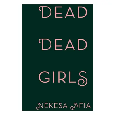 "Dead Dead Girls" - "" ("Afia Nekesa")(Paperback)