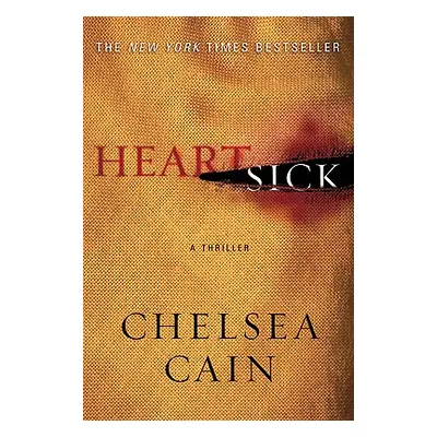 "Heartsick: A Thriller" - "" ("Cain Chelsea")(Paperback)