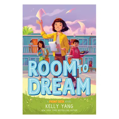 "Room to Dream (a Front Desk Novel)" - "" ("Yang Kelly")(Pevná vazba)