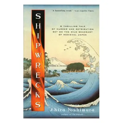 "Shipwrecks" - "" ("Yoshimura Akira")(Paperback)