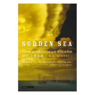 "Sudden Sea: The Great Hurricane of 1938" - "" ("Scotti R. a.")(Paperback)