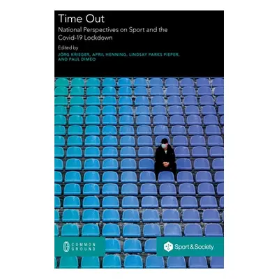 "Time Out: National Perspectives on Sport and the Covid-19 Lockdown" - "" ("Krieger Jrg")(Pevná 