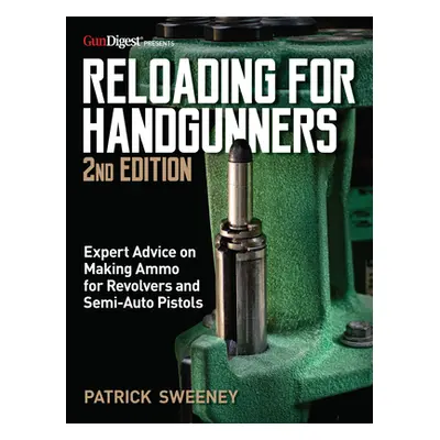 "Reloading for Handgunners, 2nd Edition" - "" ("Sweeney Patrick")(Paperback)