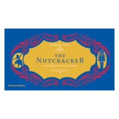 "The Nutcracker: A Papercut Pop-Up Book" - "" ("Patel Shobhna")(Pevná vazba)