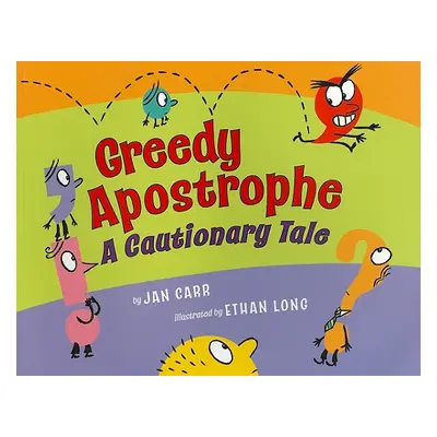 "Greedy Apostrophe: A Cautionary Tale" - "" ("Carr Jan")(Paperback)