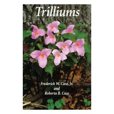 "Trilliums" - "" ("Case Frederick W.")(Paperback)