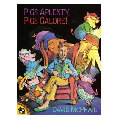 "Pigs Aplenty, Pigs Galore!" - "" ("McPhail David")(Paperback)