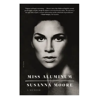 "Miss Aluminum: A Memoir" - "" ("Moore Susanna")(Paperback)