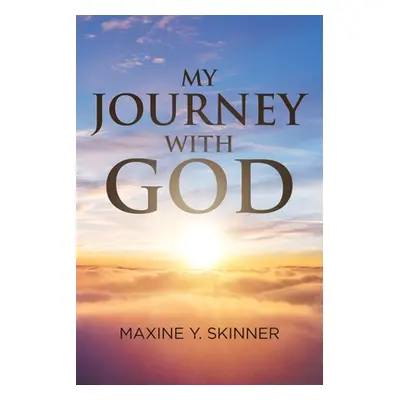 "My Journey with God" - "" ("Skinner Maxine Y.")(Paperback)