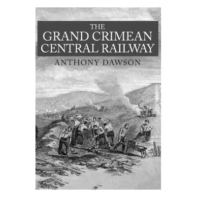 "The Grand Crimean Central Railway" - "" ("Dawson Anthony")(Paperback)