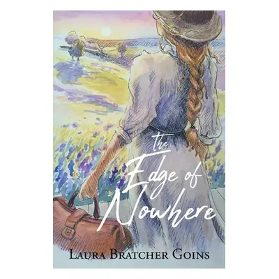 "The Edge of Nowhere" - "" ("Bratcher Goins Laura")(Paperback)