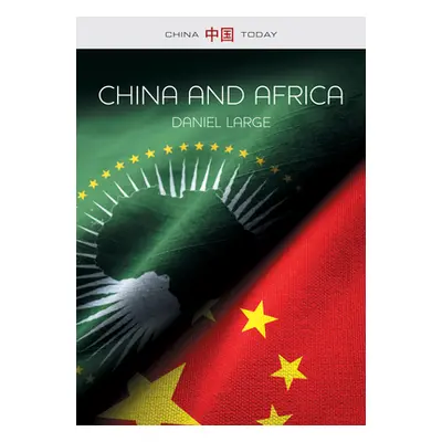 "China and Africa: The New Era" - "" ("Large Daniel")(Paperback)