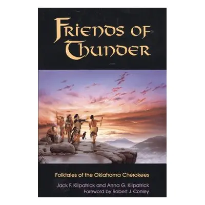 "Friends of Thunder: Folktales of the Oklahoma Cherokees" - "" ("Kilpatrick Jack F.")(Paperback)