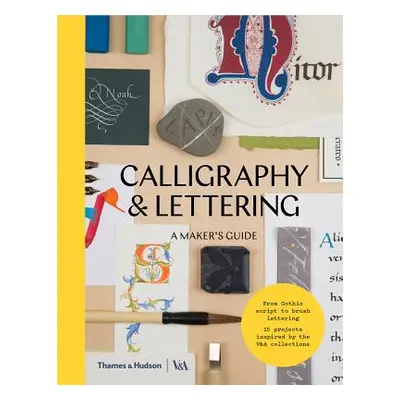 "Calligraphy and Lettering: A Maker's Guide" - "" ("Victoria and Albert Museum")(Pevná vazba)