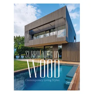 "Surrounded by Wood: Contemporary Living Styles" - "" ("Toromanoff Agata")(Pevná vazba)