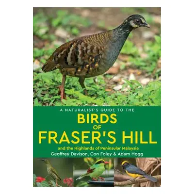 "A Naturalist's Guide to the Birds of Fraser's Hill & the Highlands of Peninsular Malaysia" - ""