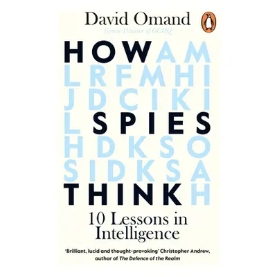 "How Spies Think: Ten Lessons in Intelligence" - "" ("Omand David")(Paperback)