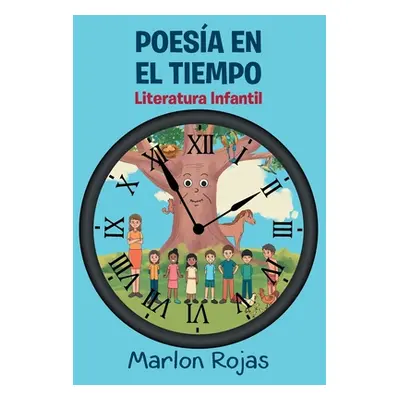 "Poesa en el Tiempo: Literatura Infantil" - "" ("Rojas Marlon")(Paperback)