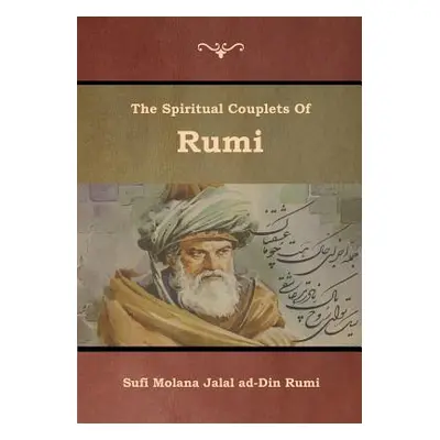 "The Spiritual Couplets of Rumi" - "" ("Jalal Ad-Din Rumi Sufi Molana")(Paperback)