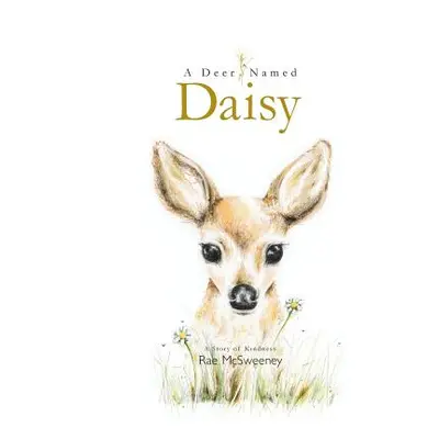 "A Deer Named Daisy" - "" ("McSweeney Rae")(Paperback)