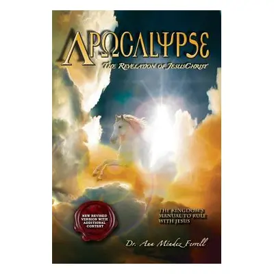 "Apocalypse: The Revelation of Jesus Christ" - "" ("Ferell Ana Mendez")(Paperback)