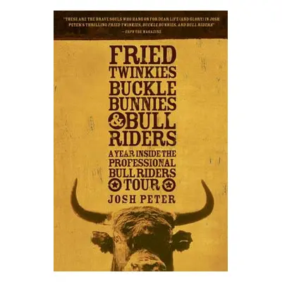 "Fried Twinkies, Buckle Bunnies, & Bull Riders: A Year Inside the Professional Bull Riders Tour"