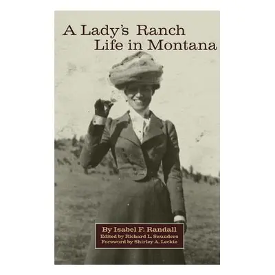 "A Lady's Ranch Life in Montana, Volume 67" - "" ("Randall Isabel F.")(Paperback)