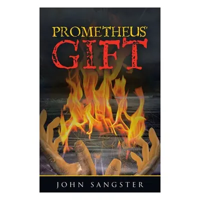 "Prometheus' Gift" - "" ("Sangster John")(Pevná vazba)