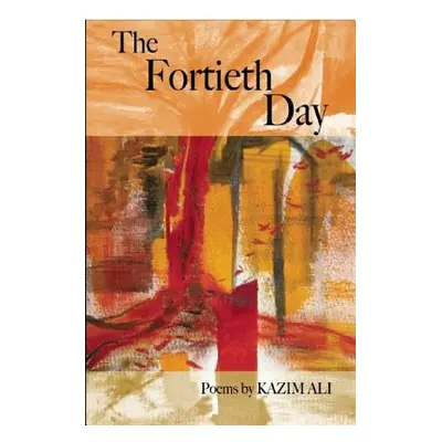 "The Fortieth Day" - "" ("Ali Kazim")(Paperback)