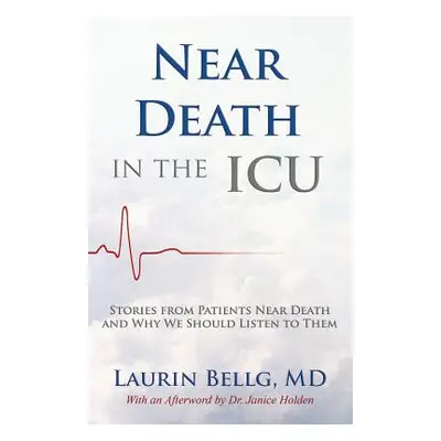 "Near Death in the ICU" - "" ("Bellg Laurin")(Paperback)