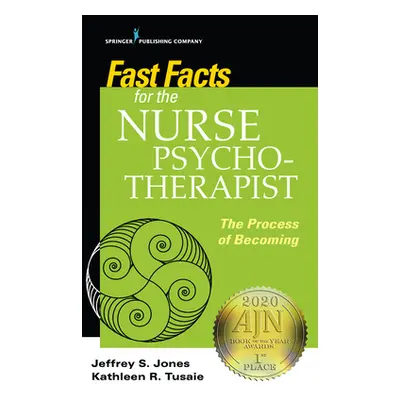 "Fast Facts for the Nurse Psychotherapist: The Process of Becoming" - "" ("Jones Jeffrey")(Paper