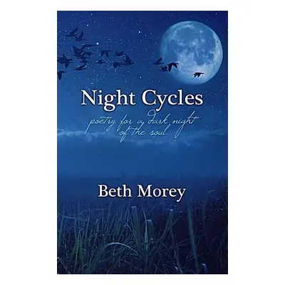 "Night Cycles: Poetry for a Dark Night of the Soul" - "" ("Wilder Elizabeth")(Paperback)