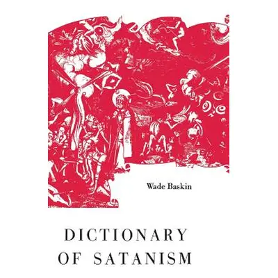 "Dictionary of Satanism" - "" ("Baskin Wade")(Pevná vazba)