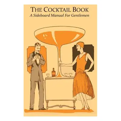 "The Cocktail Book: A Sideboard Manual for Gentlemen" - "" ("Paget R. L.")(Paperback)