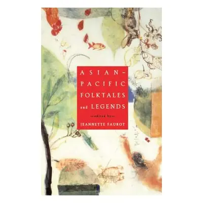 "Asian-Pacific Folktales and Legends" - "" ("Faurot Jeannette")(Paperback)