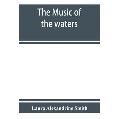 "The music of the waters. A collection of the sailors' chanties, or working songs of the sea, of