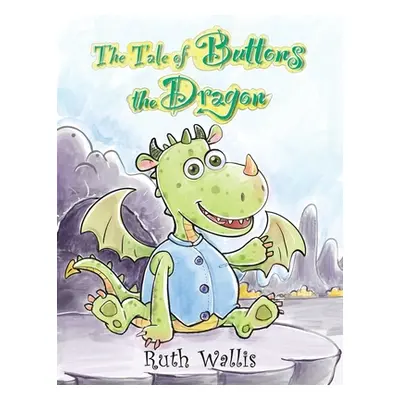 "The Tale of Buttons the Dragon" - "" ("Wallis Ruth")(Paperback)