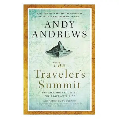 "The Traveler's Summit: The Remarkable Sequel to the Traveler's Gift" - "" ("Andrews Andy")(Pape