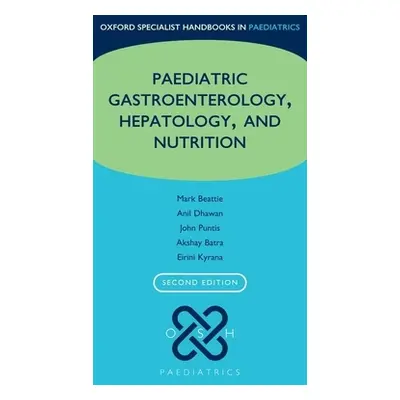 "Oxford Specialist Handbook of Paediatric Gastroenterology, Hepatology, and Nutrition" - "" ("Be