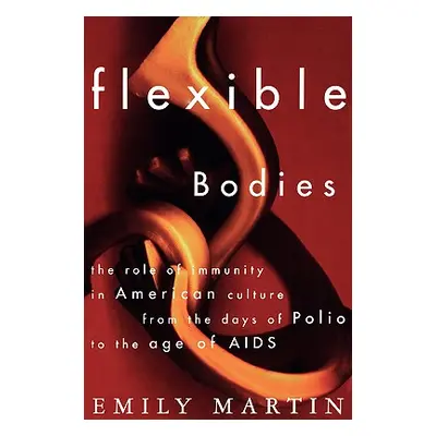 "Flexible Bodies" - "" ("Martin Emily")(Paperback)