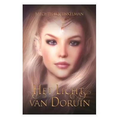 "Het Licht van Dorun" - "" ("Henkelman Mechtild")(Paperback)