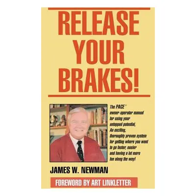 "Release Your Brakes!" - "" ("Newman Jim W.")(Pevná vazba)