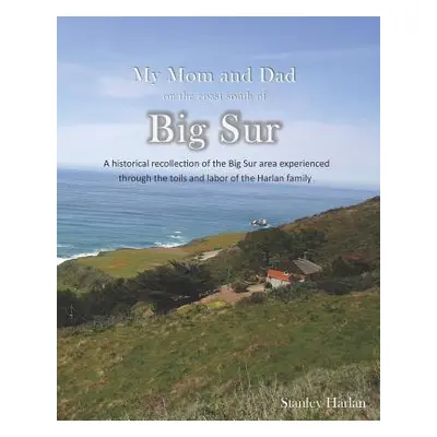 "My Mom and Dad on the Coast South of Big Sur" - "" ("Harlan Stanley")(Paperback)