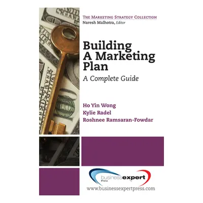 "Building a Marketing Plan: A Complete Guide" - "" ("Wong Ho Yin")(Paperback)