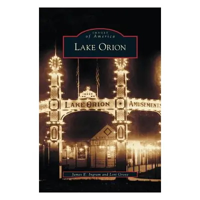 "Lake Orion" - "" ("Ingram James E.")(Pevná vazba)