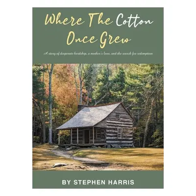 "Where the Cotton Once Grew" - "" ("Harris Stephen")(Paperback)