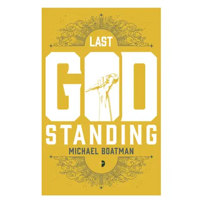 "The Last God Standing" - "" ("Boatman Michael")(Paperback)