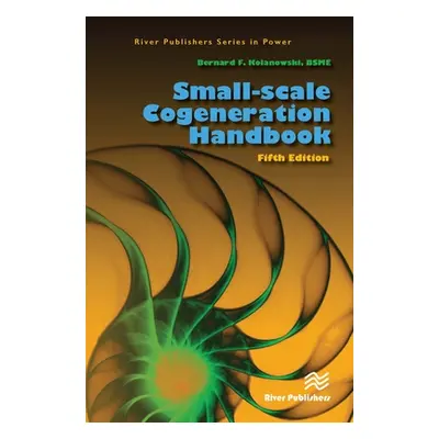 "Small-Scale Cogeneration Handbook" - "" ("Kolanowski Bernard F.")(Pevná vazba)